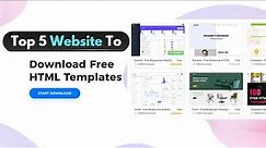 Top 5 Websites to Download Free HTML Template