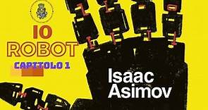 IO, ROBOT di Isaac Asimov - Capitolo 1, Robbie.