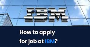 How to apply for a job at IBM? Complete Interview process | Frequently asked Questions| HR questions