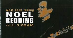 Noel Redding With 3:05 AM - West Cork Tuning