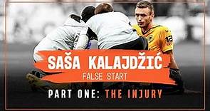 Sasa Kalajdzic: False Start | A Wolves Studios documentary | Part One: The Injury