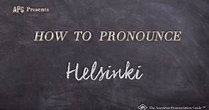 How to Pronounce Helsinki (Real Life Examples!)
