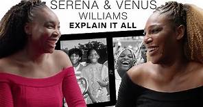 Venus and Serena Williams Off the Court | Explains It All | Harper's BAZAAR