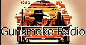 Radio Gunsmoke Season 2 1953 Episodes 72-80