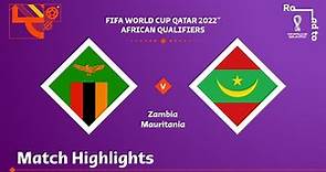 Zambia v Mauritania | FIFA World Cup Qatar 2022 Qualifier | Match Highlights