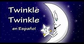 TWINKLE TWINKLE (en Español) con Letra