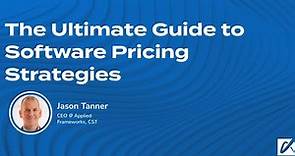 The Ultimate Guide to Software Pricing Strategies