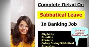 Complete Detail On Sabbatical Leave In Banks. Does Bank Approves Sabbatical Leave ? By