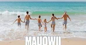 "MAUOWII" THE MOVIE | FIRST FAMILY VACATION TO HAWAII'S ISLAND OF MAUI