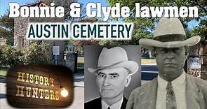 Bonnie & Clyde Lawmen Buried in Austin, Texas