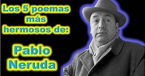 Los 5 poemas más hermosos de Pablo Neruda