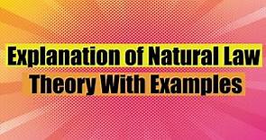 Explanation of Natural Law Theory With Examples