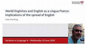 World Englishes and English as a lingua franca: Implications of the spread of English