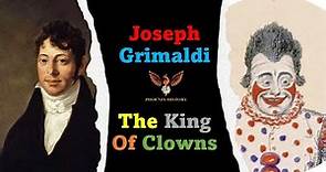 Joseph Grimaldi The King Of Clowns