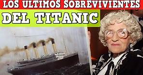 Titanic - Los 10 últimos sobrevivientes y sus historias