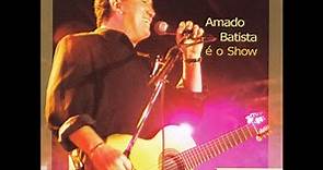 CD Completo - Amado Batista - É o Show (2004)