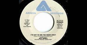 Jeff Perry - I've Got To See You Right Away