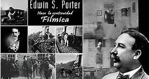 Continuidad en el Cine: Edwin S. Porter / Historia del Montaje
