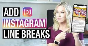 HOW TO ADD LINE BREAKS TO INSTAGRAM (3 Ways to Add Space in Captions & Bios!)