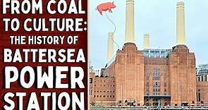Battersea Power Station: From Coal to Culture
