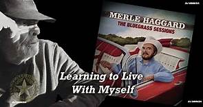 Merle Haggard - Learning To Live With Myself (2007)
