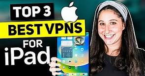 BEST VPN IPAD 📱🔥 Top 3 Best VPN for iPad in 2024 ✅ Reviewed & Compared