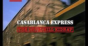 ▶️ Casablanca Express