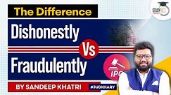 Dishonestly Vs Fraudulently | Difference | IPC I StudyIQ Judiciary