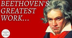 Beethoven's Greatest Work... Explained