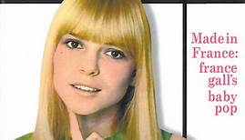 France Gall - Made In France : France Gall's Baby Pop