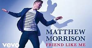 Matthew Morrison - Friend Like Me (Audio Only)