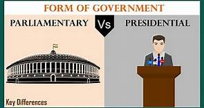 Parliamentary Vs Presidential Form of Government | Difference Between them with Comparison Chart