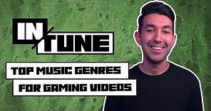 Top Music Genres for Gaming Videos (And Livestreams) | In Tune