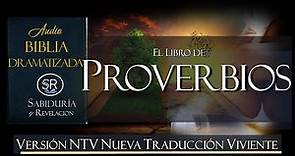 LIBRO DE PROVERBIOS COMPLETO AUDIO BIBLIA NTV DRAMATIZADA NUEVA TRADUCCION VIVIENTE