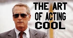 Paul Newman - The Art of Acting Cool