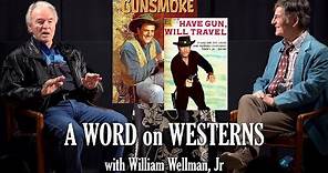 GUNSMOKE or HAVE GUN? A Word On Westerns with actor William Wellman, Jr