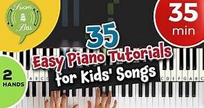35 Easy Piano Song Tutorials for Traditional Kids Songs (2 Hands)