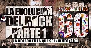 La Evolución del Rock -Parte 1: Los 60 | Historia del Rock