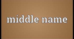 Middle name Meaning