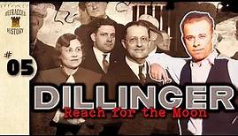 Dillinger: Ep. 5 - Reach for the Moon #johndillinger