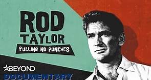 The Australian Hollywood Leading Man Rod Taylor | Rod Taylor Pulling No Punches | Beyond Documentary