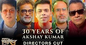 30 Years of Akshay Kumar - Directors Cut