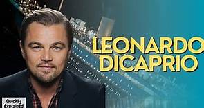 Leonardo DiCaprio - Quickly Explained