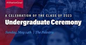 Livestream: 2023 Wharton Undergraduate Graduation