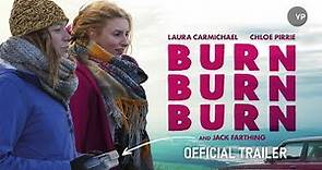 Burn Burn Burn | Official UK Trailer