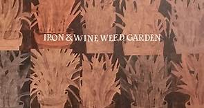 Iron & Wine - Weed Garden
