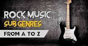 The A-Z of Rock: Guide To Sub-Genres