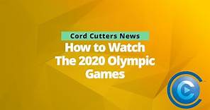 How To Watch 2020 Olympics (Live TV, Streaming, and More!) | Cord Cutters News