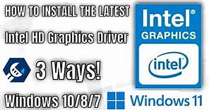 How To Properly Update & Install The Latest Intel HD Graphics Driver For Windows 11, 10, 8, 7 - 2024