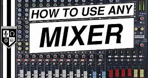 How To Use a Mixer for Live Sound & Studio Recording